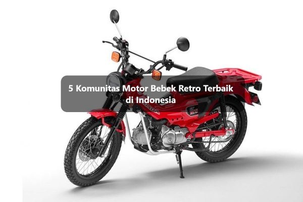 5 Komunitas Motor Bebek Retro Terbaik di Indonesia